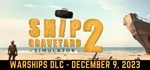 Ship Graveyard Simulator 2 * STEAM*АВТОДОСТАВКА