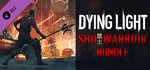 Dying Light - SHU Warrior Bundle DLC * STEAM RU🔥