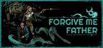 Forgive me Father * STEAM РОССИЯ*АВТОДОСТАВКА
