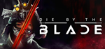 Die by the Blade * STEAM RU*KZ*UA*СНГ*АВТОДОСТАВКА