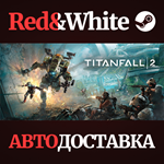 Titanfall* 2: Ultimate Edition * STEAM RU*KZ*UA*СНГ