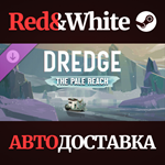 DREDGE - Complete Edition DLC * STEAM RU*KZ*UA*СНГ