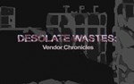 Desolate Wastes: Vendor Chronicles | Steam Gift Россия