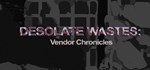Desolate Wastes: Vendor Chronicles | Steam Gift Россия