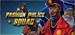 Fashion Police Squad | Steam Gift Россия