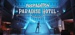 Propagation: Paradise Hotel*АВТОДОСТАВКА Steam Россия
