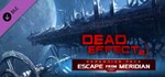 Dead Effect 2 - Escape from Meridian DLC*Steam RU