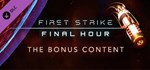 First Strike: Final Hour - Bonus Content DLC*Steam RU