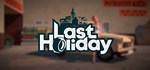 Last Holiday*АВТОДОСТАВКА Steam Россия