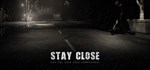 Stay Close*АВТОДОСТАВКА Steam Россия
