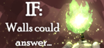 IF: Walls could answer*АВТОДОСТАВКА Steam Россия