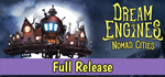 Dream Engines: Nomad Cities*Steam RU/BY/KZ/UA