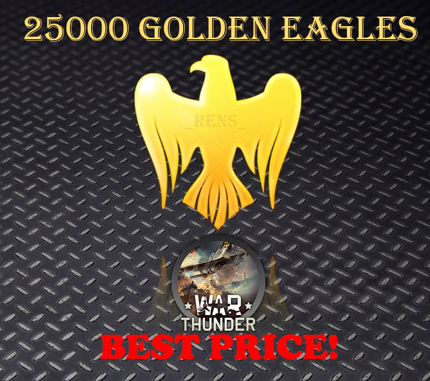 ✨🔥WAR THUNDER 25000 GOLDEN EAGLES 最好的🔥✨