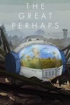 *The Great Perhaps XBOX ONE X|S КЛЮЧ*