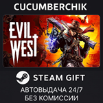 Evil West*STEAM GIFT AUTO*RU/УКР/КЗ/СНГ