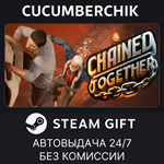 Chained Together*STEAM GIFT AUTO*RU/УКР/КЗ/СНГ