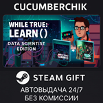 while True: learn() Data Scientist Edition*STEAM GIFT*