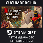Diplomacy is Not an Option*STEAM GIFT AUTO*RU/УКР/СНГ