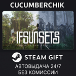 IfSunSets*STEAM GIFT AUTO*RU+МИР