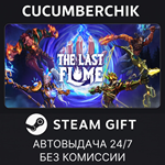 The Last Flame*STEAM GIFT AUTO*RU/УКР/КЗ/СНГ