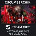 Few Nights More*STEAM GIFT AUTO*RU/УКР/КЗ/СНГ