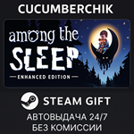 Among the Sleep - Enhanced Edition*STEAM GIFT AUTO*