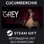 The Grey Dream*STEAM GIFT AUTO*RU/УКР/КЗ/СНГ