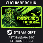 Forgive Me Father 2*STEAM GIFT AUTO*RU/УКР/КЗ/СНГ
