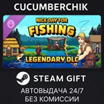 Nice Day for Fishing - Legendary DLC*STEAM GIFT AUTO*