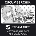 Living with my Little Sister*STEAM GIFT AUTO*RU/УКР/СНГ