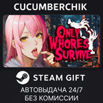 Only Whores Survive ??*STEAM GIFT AUTO*RU/УКР/КЗ/СНГ