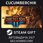 Torchlight II*STEAM GIFT AUTO*RU/УКР/КЗ/СНГ