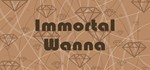 Immortal Wanna (STEAM KEY/REGION FREE)