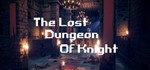 The Lost Dungeon Of Knight (STEAM KEY/REGION FREE)