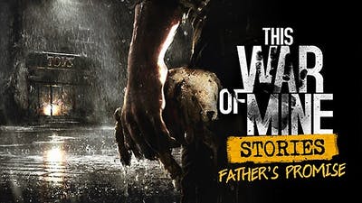 Скриншот This War of Mine + Stories - Father`s Promise DLC
