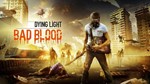 Dying Light - Bad Blood Steam ключ GLOBAL