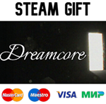 Dreamcore| steam RU/UA/KZ/CНГ