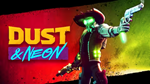 **DUST & NEON XBOX SERIES X|S *КЛЮЧ+ПОМОЩЬ*