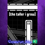 **The Taller I Grow XBOX
