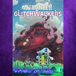 **ASTRONEER Glitchwalkers XBOX DLC