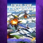 Until the Last Plane XBOX Ключ